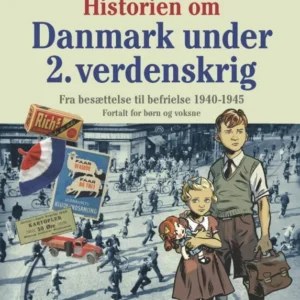 Historien om Danmark under 2. verdenskrig - fortalt for børn og voksne