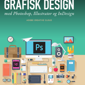 Grafisk design med Photoshop, Illustrator og InDesign