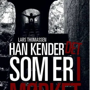 Han kender det som er i mørket