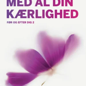 Med al din kærlighed