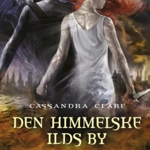 Dødens instrumenter 6 - Den himmelske ilds by