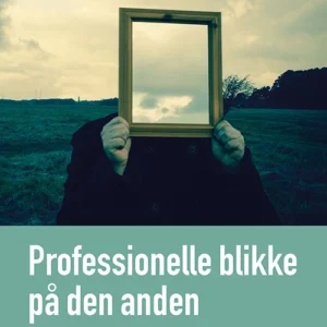 Professionelle blikke på den anden