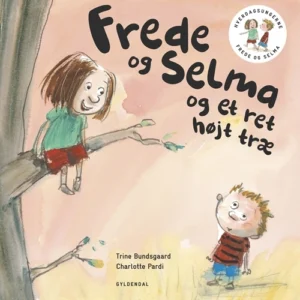 Frede og Selma 1 Frede og Selma og et ret højt træ