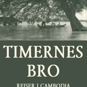 Timernes bro - rejser i Cambodja