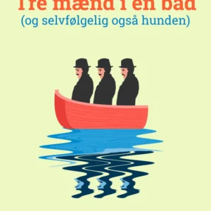 Tre mænd i en båd (og selvfølgelig også hunden)
