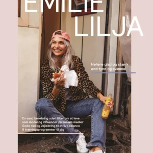 Emilie Lilja - Hellere glad og stærk end tynd og svimmel