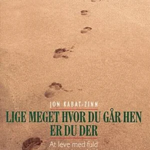 Lige meget hvor du går hen, er du der