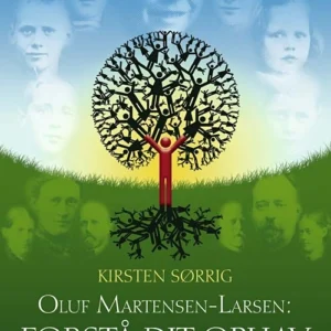 Oluf Martensen-Larsen, Forstå dit ophav og bliv fri