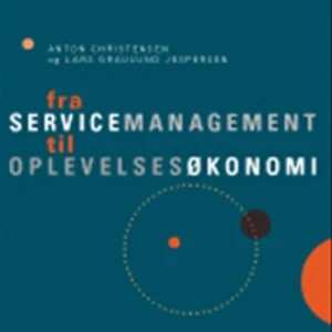 Fra servicemanagement til oplevelsesøkonomi