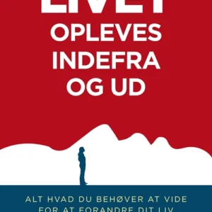 Livet opleves indefra og ud. De 3 principper