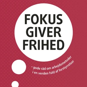 Fokus giver frihed