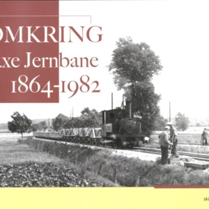 Omkring Faxe Jernbane 1864 - 1982