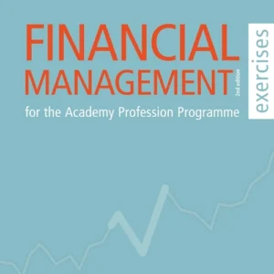 Financial Management - for the Academy Profession Programme- exercises