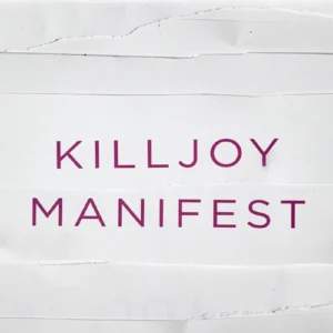 Killjoy-manifest