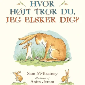 Hvor højt tror du, jeg elsker dig?