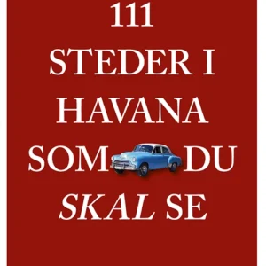 111 steder i Havana som du skal se