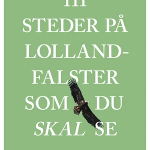 111 steder på Lolland-Falster som du skal se