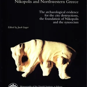 Foundation and Destruction. Nikopolis and Northwestern Greece.