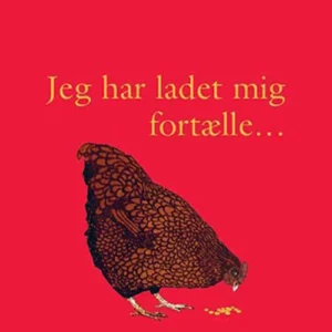 Jeg har ladet mig fortælle