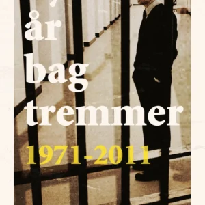 Fyrre år bag tremmer