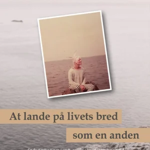 At lande på livets bred - som en anden