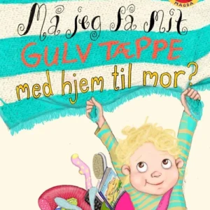 Magda. Må jeg få mit gulvtæppe med hjem til mor?
