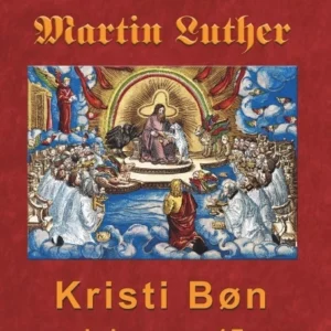 Martin Luther - Kristi Bøn