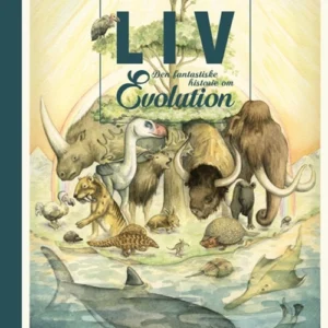 Liv. Den fantastiske historie om evolution