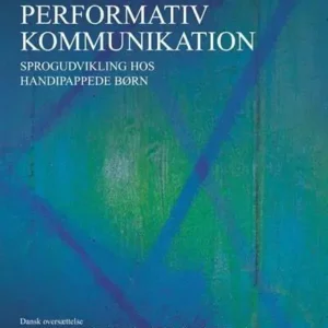 Performativ kommunikation. Sproglig udvikling hos handicappede børn