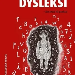 Dysleksi. Fra teori til praksis