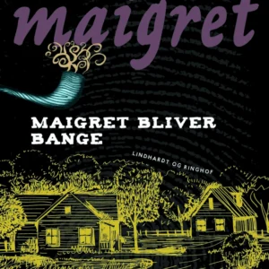 Maigret bliver bange