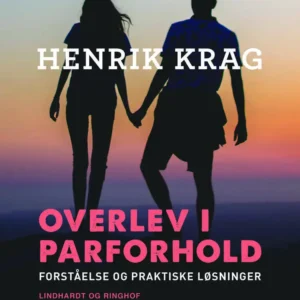 Overlev i parforhold. Forståelse og praktiske løsninger