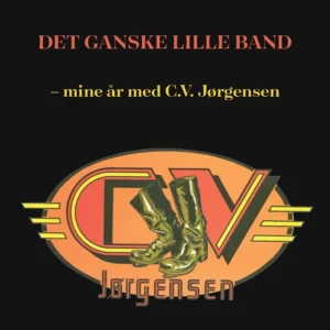 Det ganske lille band - Mine år med C.V. Jørgensen