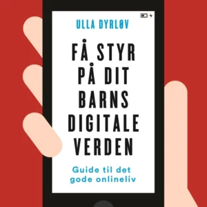 Få styr på dit barns digitale verden