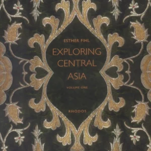 Exploring Central Asia, vol. I-II
