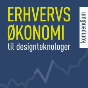 Erhvervsøkonomi - kompendium til designteknologer