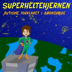Superheltehjernen: autisme forklaret i børnehøjde (dreng)