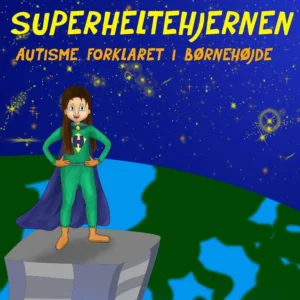 Superheltehjernen: autisme forklaret i børnehøjde (pige)