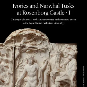 Ivories and Narwhal Tusks at Rosenborg Castle - 2 bind i kassette