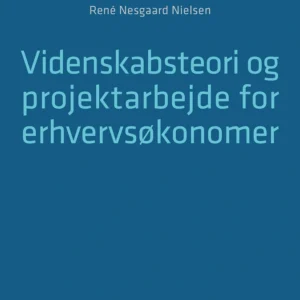 Videnskabsteori og projektarbejde for erhvervsøkonomer
