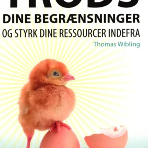 Trods dine begrænsninger og styrk dine ressourcer indefra