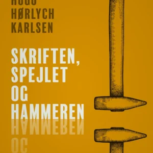 Skriften, spejlet og hammeren