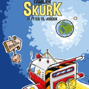 Familien Skurk flytter til Jorden