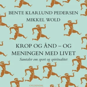 Krop og ånd - og meningen med livet
