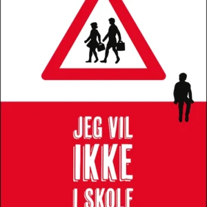 Jeg vil ikke i skole