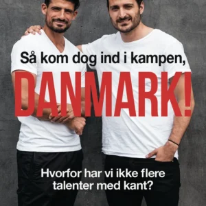 Så kom dog ind i kampen, Danmark