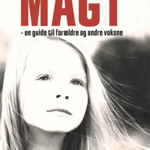 Hjælp barnet ud af narcissistens magt - en guide til forældre og andre voksne