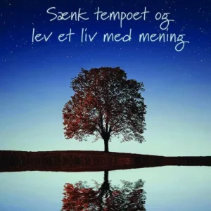 Slow living - sænk tempoet og lev et liv med mening
