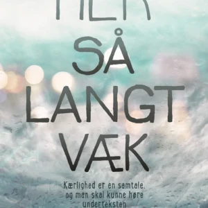Her så langt væk