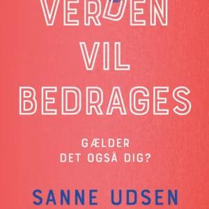 Verden vil bedrages